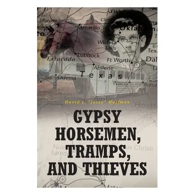 "Gypsy Horsemen, Tramps, and Thieves" - "" ("Huffman David Josey J.")