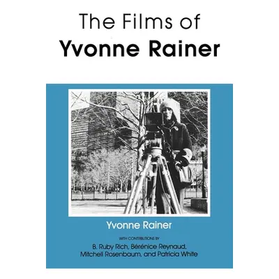 "The Films of Yvonne Rainer" - "" ("Rainer Yvonne")