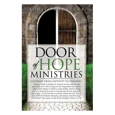 "Door of Hope Ministries: A Journey from Captivity to Freedom" - "" ("Wernecke Bonjie")