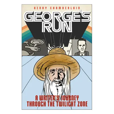 "George's Run: A Writer's Journey Through the Twilight Zone" - "" ("Chamberlain Henry")