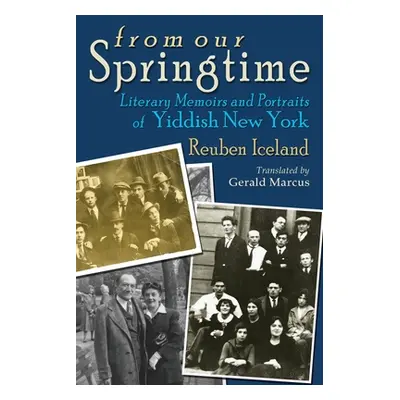 "From Our Springtime: Literary Memoirs and Portraits of Yiddish New York" - "" ("Iceland Reuben"