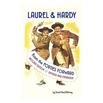 "Laurel & Hardy: From the Forties Forward" - "" ("Macgillivray Scott")