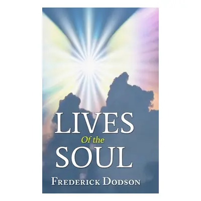 "Lives of the Soul" - "" ("Dodson Frederick")