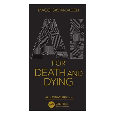 "AI for Death and Dying" - "" ("Savin-Baden Maggi")