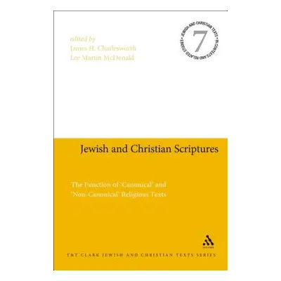 "Jewish and Christian Scriptures: The Function of 'Canonical' and 'Non-Canonical' Religious Text