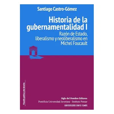 "Historia de la gubernamentalidad I: Razn de Estado, liberalismo y neoliberalismo en Michel Fouc