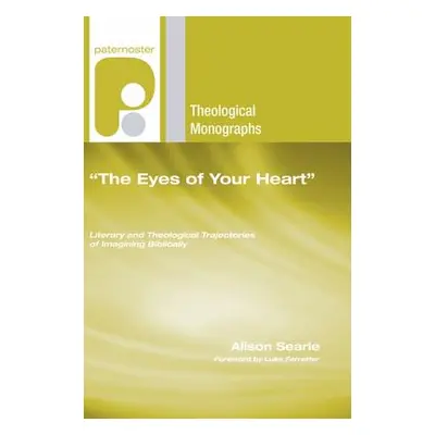 "The Eyes of Your Heart: Literary and Theological Trajectories of Imagining Biblically" - "" ("S