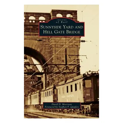 "Sunnyside Yard and Hell Gate Bridge" - "" ("Morrison David D.")