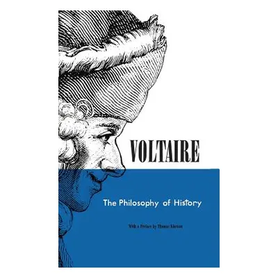 "Philosophy of History" - "" ("Voltaire")