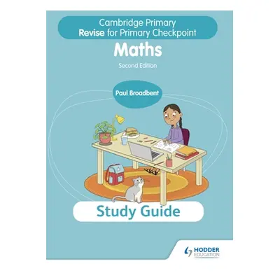 "Cambridge Primary Revise for Primary Checkpoint Mathematics Study Guide 2nd Edition" - "" ("Bro