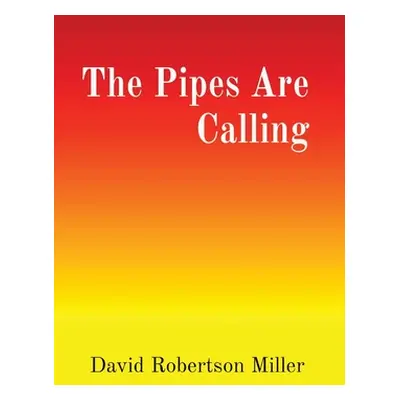 "The Pipes Are Calling" - "" ("Miller David R.")