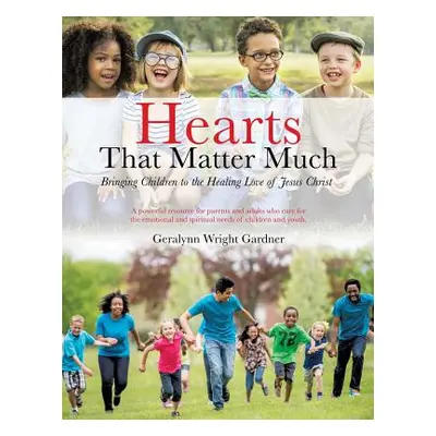 "Hearts That Matter Much" - "" ("Gardner Geralynn Wright")