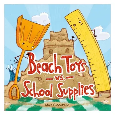 "Beach Toys vs. School Supplies" - "" ("Ciccotello Mike")