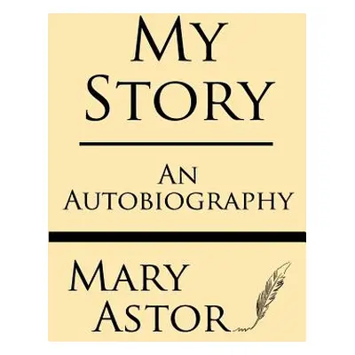 "My Story: An Autobiography" - "" ("Astor Mary")