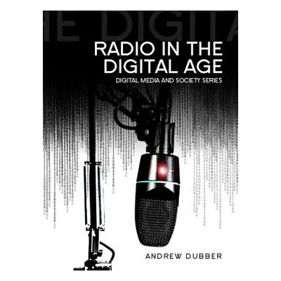 "Radio in the Digital Age" - "" ("Dubber Andrew")