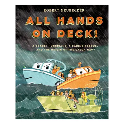 "All Hands on Deck!: A Deadly Hurricane, a Daring Rescue, and the Origin of the Cajun Navy" - ""