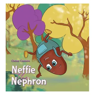 "Neffie the Nephron" - "" ("Cannon Chone")