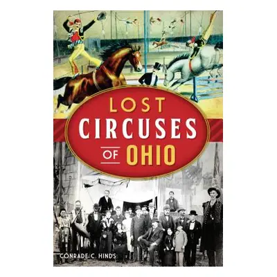 "Lost Circuses of Ohio" - "" ("Hinds Conrade C.")