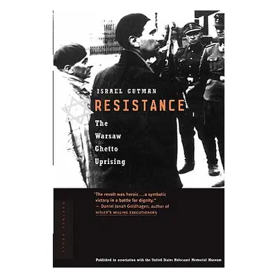 "Resistance: The Warsaw Ghetto Uprising" - "" ("Gutman Israel")