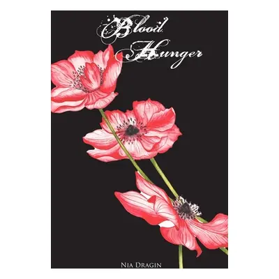 "Blood Hunger (Eclipsing Trilogy, #1)" - "" ("Dragin Nia")