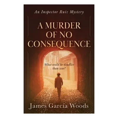 "A Murder of No Consequence" - "" ("Woods James Garcia")