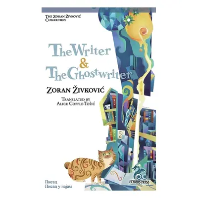 "The Writer & The Ghostwriter" - "" ("Zivkovic Zoran")