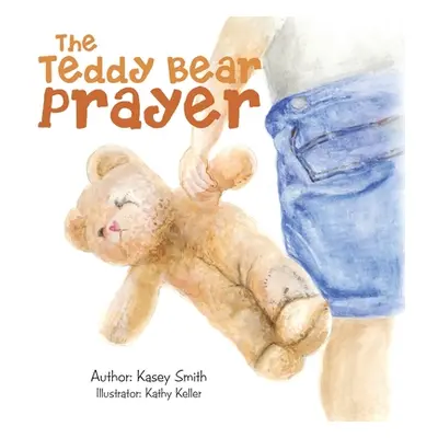 "The Teddy Bear Prayer" - "" ("Smith Kasey")