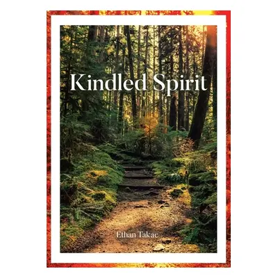 "Kindled Spirit" - "" ("Takac Ethan")