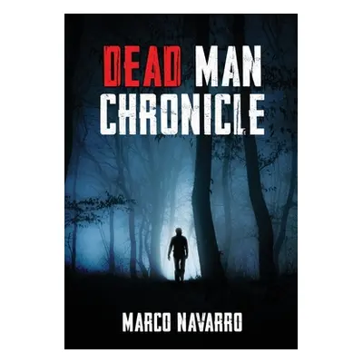 "Dead Man Chronicle" - "" ("Navarro Marco")