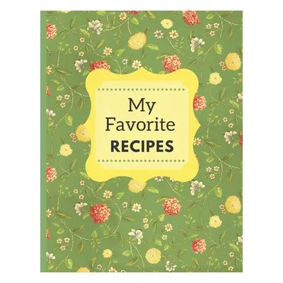 "My Favorite Recipes: A Beautiful Cookbook For Handwritten Recipes" - "" ("Journals Deronia")