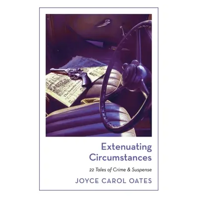 "Extenuating Circumstances" - "" ("Joyce Carol Oates Oates")