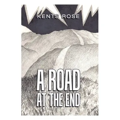 "A Road at The End" - "" ("Rose Kents")