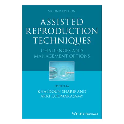 "Assisted Reproduction Techniques: Challenges and Management Options" - "" ("Sharif Khaldoun")