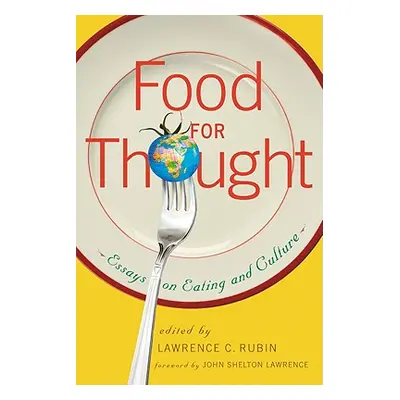 "Food for Thought: Essays on Eating and Culture" - "" ("Rubin Lawrence C.")