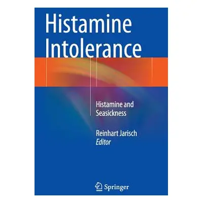 "Histamine Intolerance: Histamine and Seasickness" - "" ("Jarisch Reinhart")