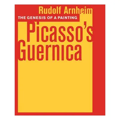 "The Genesis of a Painting: Picasso's Guernica" - "" ("Arnheim Rudolf")