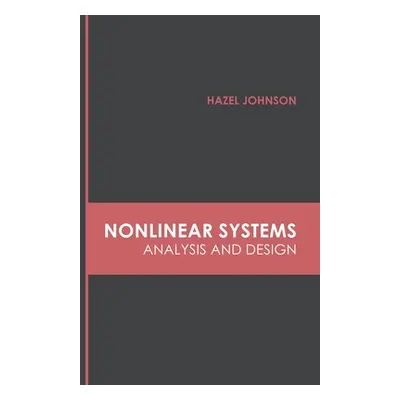 "Nonlinear Systems: Analysis and Design" - "" ("Johnson Hazel")