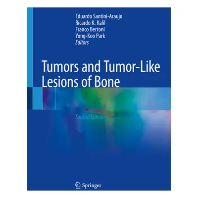 "Tumors and Tumor-Like Lesions of Bone" - "" ("Santini-Araujo Eduardo")