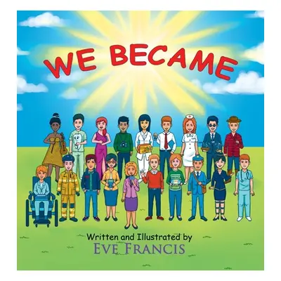 "We Became" - "" ("Francis Eve")