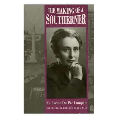 "Making of a Southerner" - "" ("Lumpkin Katharine Du Pre")