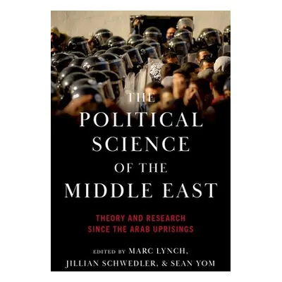 "The Political Science of the Middle East: Theory and Research Since the Arab Uprisings" - "" ("