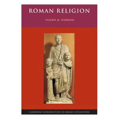 "Roman Religion" - "" ("Warrior Valerie M.")