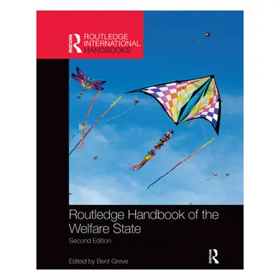 "Routledge Handbook of the Welfare State" - "" ("Greve Bent")