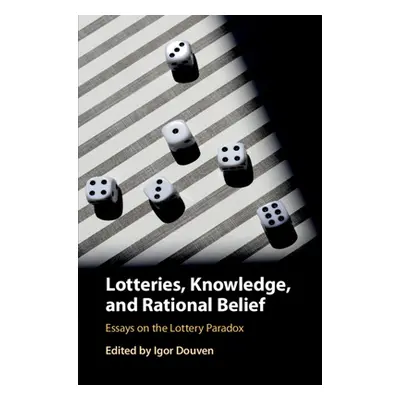 "Lotteries, Knowledge, and Rational Belief: Essays on the Lottery Paradox" - "" ("Douven Igor")