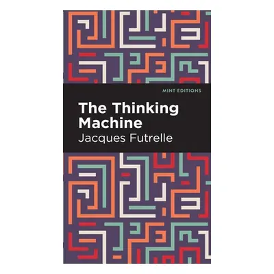 "The Thinking Machine" - "" ("Futrelle Jacques")