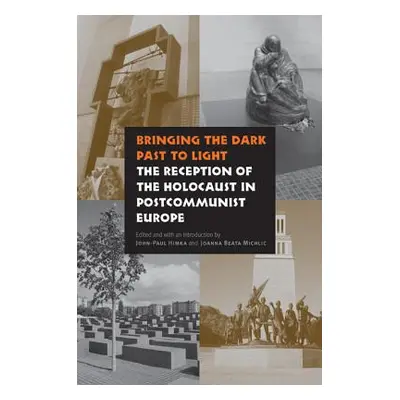 "Bringing the Dark Past to Light: The Reception of the Holocaust in Postcommunist Europe" - "" (