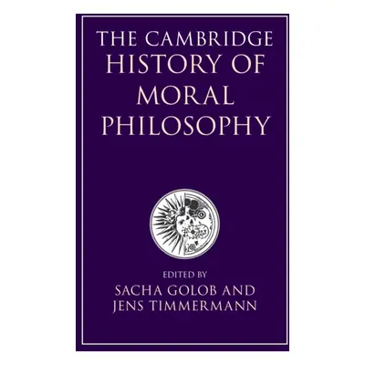 "The Cambridge History of Moral Philosophy" - "" ("Golob Sacha")