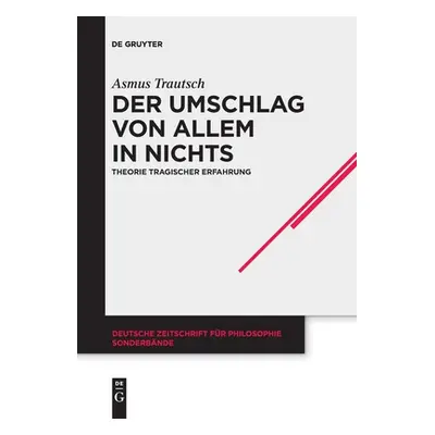 "Der Umschlag von allem in nichts" - "" ("Trautsch Asmus")