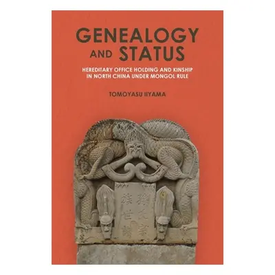 "Genealogy and Status: Hereditary Office Holding and Kinship in North China Under Mongol Rule" -