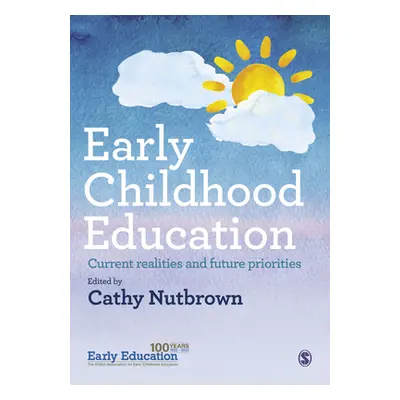 "Early Childhood Education: Current Realities and Future Priorities" - "" ("Nutbrown Cathy")